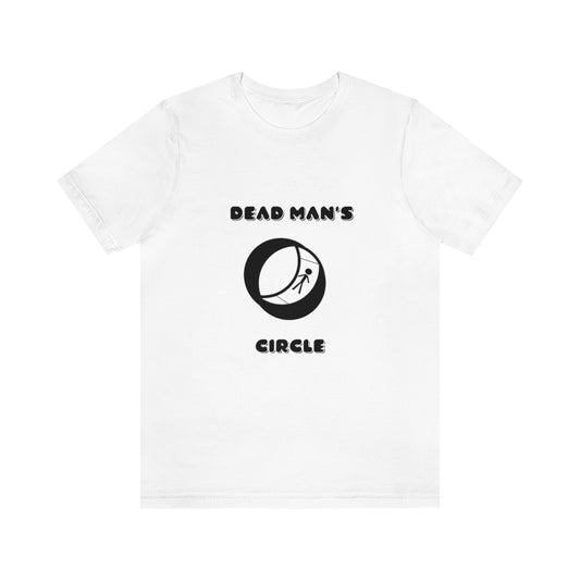 Dead Man's Circle Unisex T-Shirt